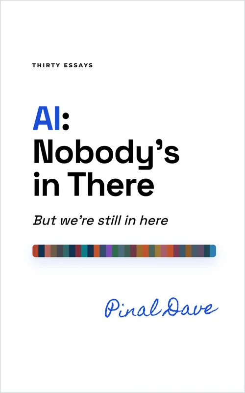 Cover of AI: Nobody's in There. But we're still in here. by Pinal Dave